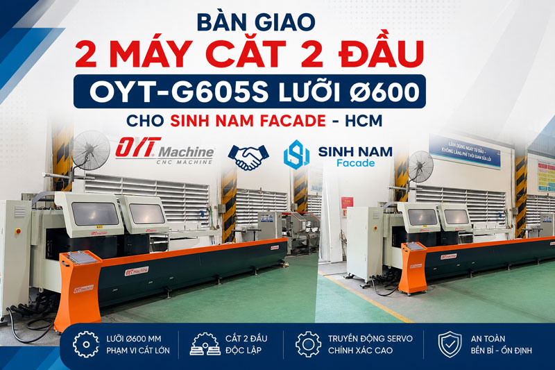 Bàn giao 2 máy cắt 2 đầu OYT làm mặt dựng cho Sinh Nam Facade