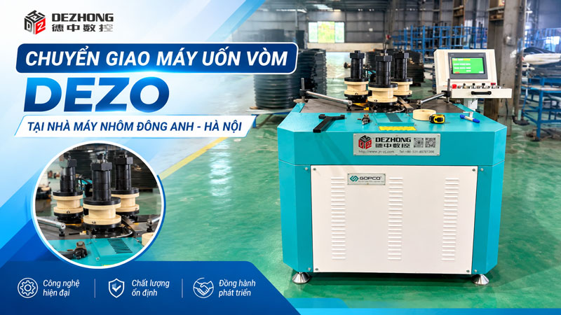 Chuyển giao máy uốn vòm Dezo 25 tấn tại Công ty Nhôm Đông Anh- Hà Nội