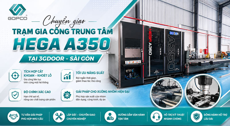 Chuyển giao trạm gia công trung tâm HEGA A350 tại nhà máy 3G DOOR Sài Gòn