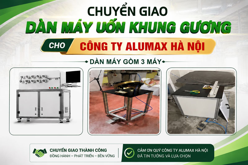 chuyen-giao-dan-may-uon-khung-guong-cho-alumax-ha-noi-01